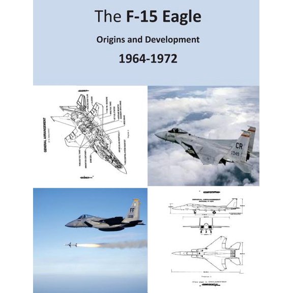 F-15 Eagle : Origins and Development 1964-1972