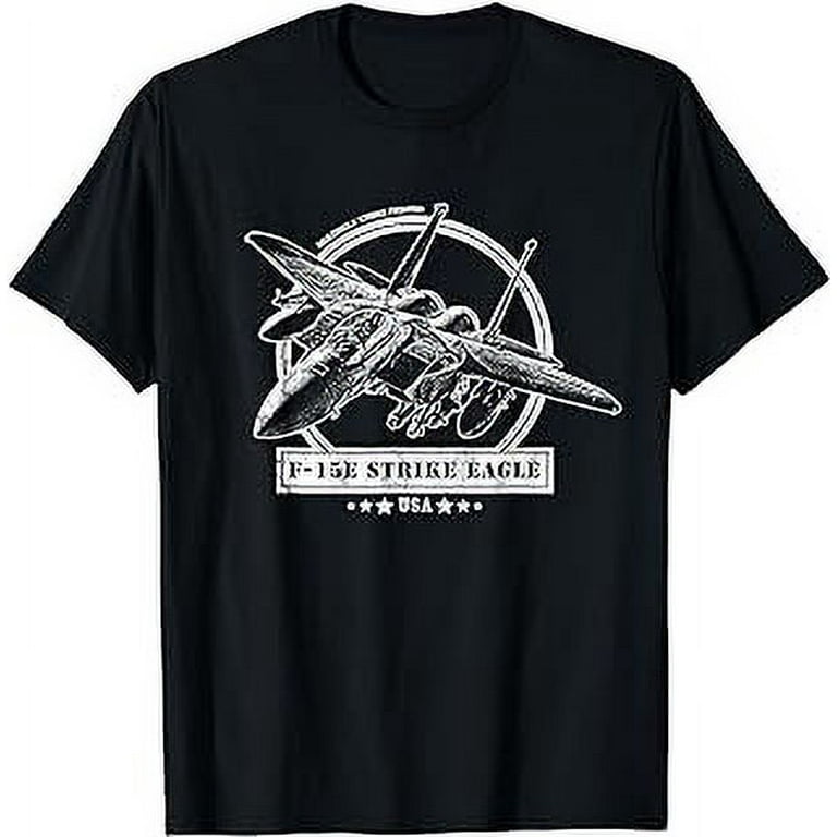 F-15e Strike Eagle Fighter Aircraft T-Shirt F-15e Strike Eagle Fighter Aircraft T-Shirt