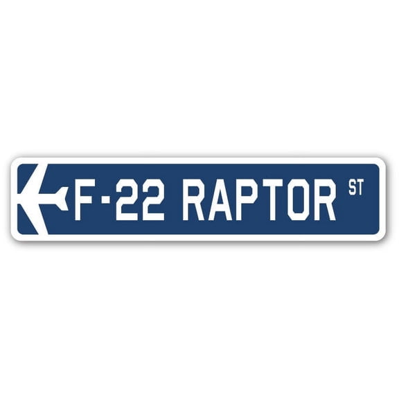 F-22 Raptor Street Sign Air Force Aircraft Military | Indoor/Outdoor | 36" Wide