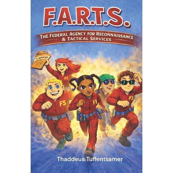 F.A.R.T.S. the Federal Agency for Reconn F.A.R.T.S.: Federal Agency for Reconnaissance and Tactical Services, Book 1, (Paperback)