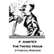 F. Anstey - The Tinted Venus A Farcical Romance Paperback
