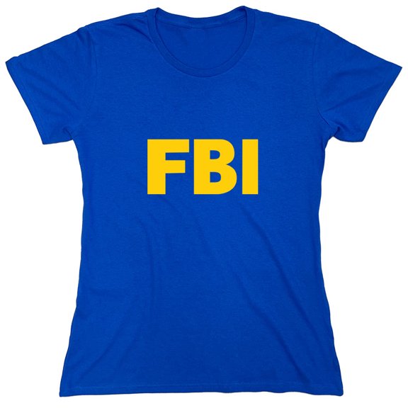 F.B.I Sarcastic Humor Costume Novelty Funny Women's Casual Tees