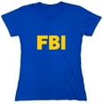 thumbnail image 1 of F.B.I Sarcastic Humor Costume Novelty Funny Women's Casual Tees, 1 of 3