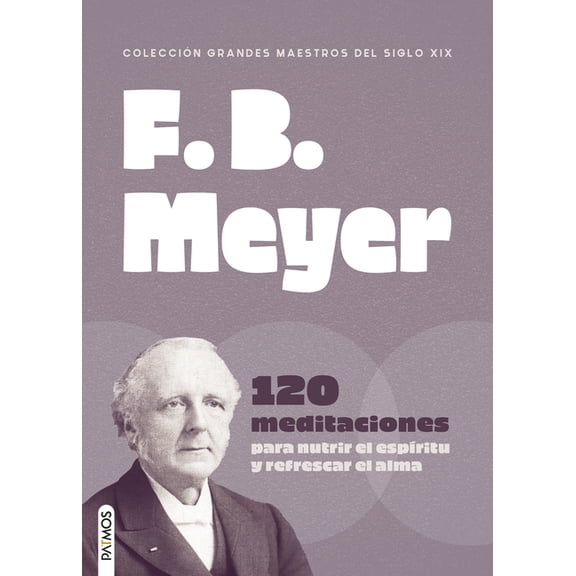 F. B Meyer: (120 Meditaciones), (Paperback)