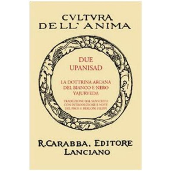 F. Belloni Filippi Due Upanisad. La dottrina arcana del bianco e del nero Yajurveda (Paperback)