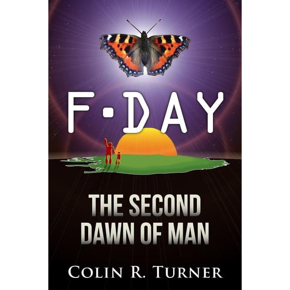 F-Day F-Day: The Second Dawn Of Man, Book 1, (Paperback)