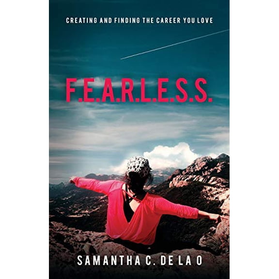 Pre-Owned F.E.A.R.L.E.S.S.: Creating and Finding the Career You Love