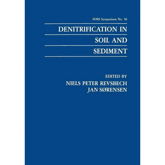 F.E.M.S. Symposium Denitrification in Soil and Sediment, Book 56, (Paperback)