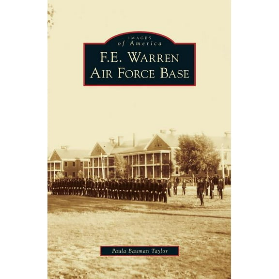 F.E. Warren Air Force Base (Hardcover)