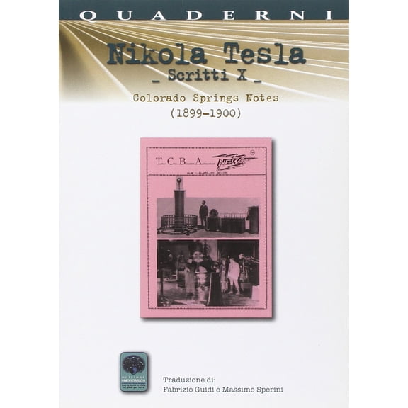 F. Guidi,Nikola Tesla,M. Sper Scritti X. Colorado Springs Notes (1899-1900) (Vol. (Paperback)