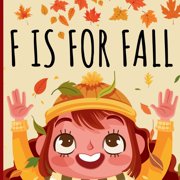 F Is For Fall An ABC Picture Alphabet Book About Autumn Season For Children, Paperback