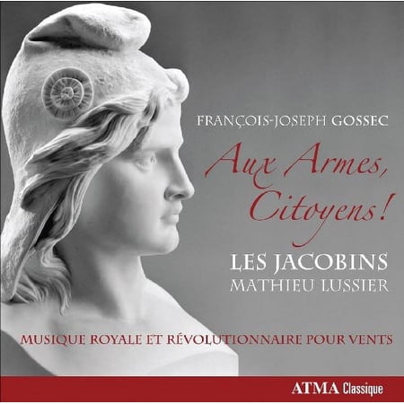 F.J. Gossec - Fran Ois-Joseph Gossec: Aux Armes, Citroyens! [CD]