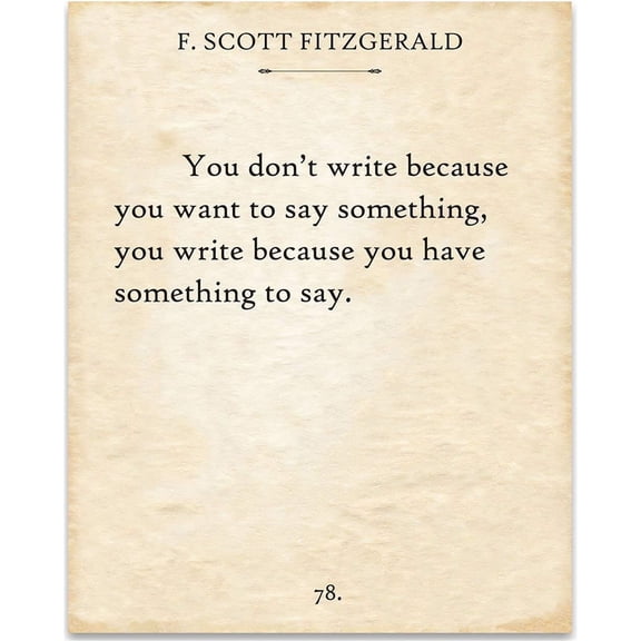 F. Scott Fitzgerald - You Don't Write  Book Quote Poster for Study Decor, Library Decor Office & Home Decor, Poetry Posters for Classroom, Writers, Creatives, Literature Lovers poster