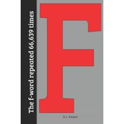 F The "f-word" repeated 66639 times, Paperback