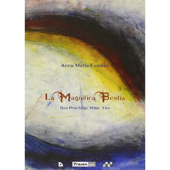 F. V. Merkel Bertoldi,Anna Mari La magnifica bestia-Das prchtige wilde Tier. Ediz. (Paperback)