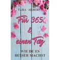thumbnail image 1 of F&amp;#xfc;r 365 &amp;amp; einen Tag: Wie du es besser machst, (Paperback), 1 of 1