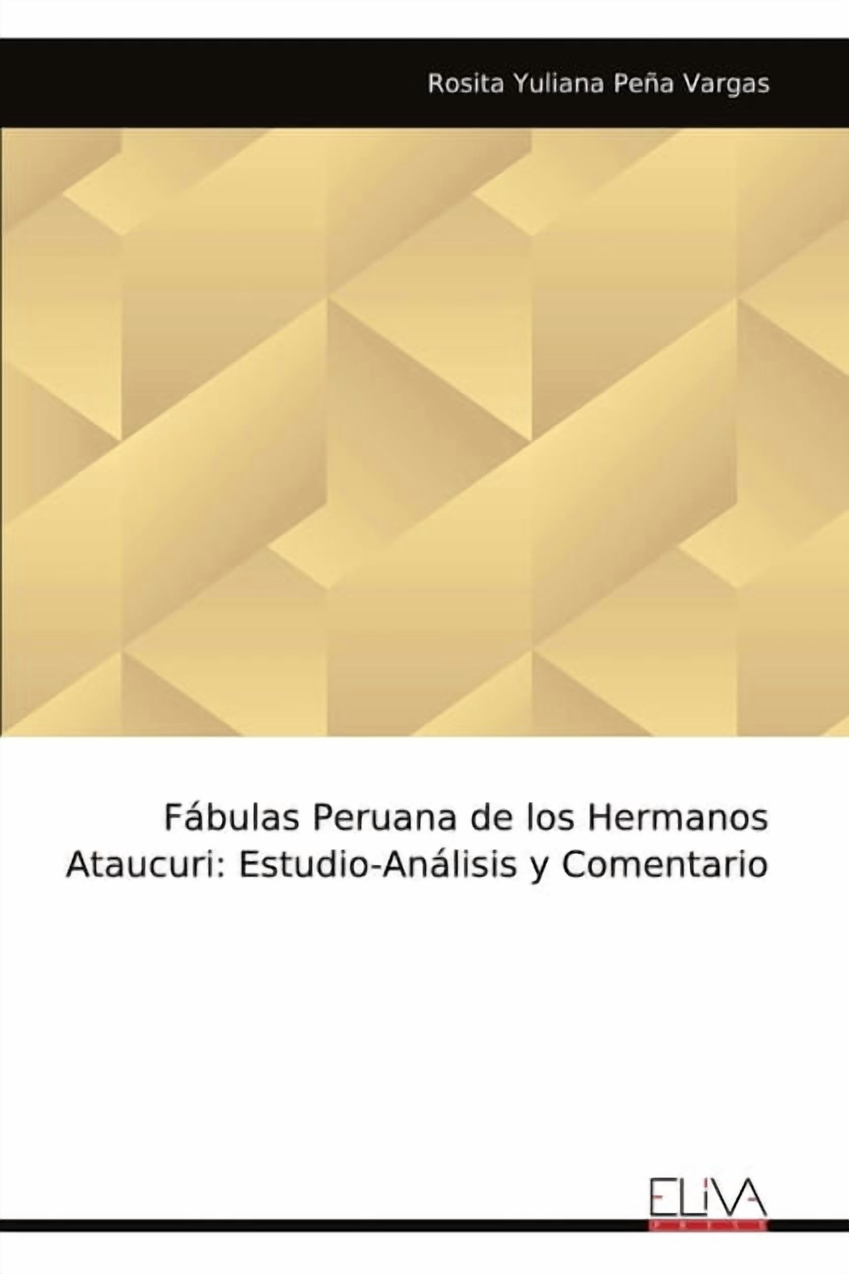 FÃ¡bulas Peruana de los Hermanos Ataucuri: Estudio-AnÃ¡lisis y Comentario, (Paperback)