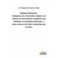thumbnail image 1 of Fábulas literarias : Cotejadas con el borrador original con adición de seis fábulas originales que faltaban en las demas ediciones y otras catorce de Fedro traducidas por el autor. (Paperback), 1 of 1