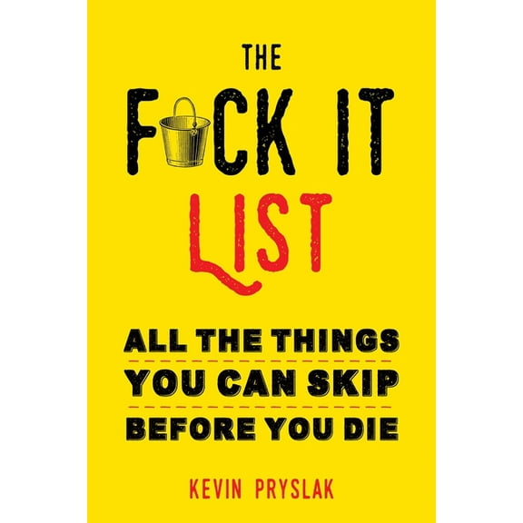 F*ck It List : All The Things You Can Skip Before You Die (Paperback)