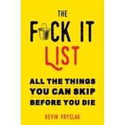 F*ck It List All The Things You Can Skip Before You Die Paperback