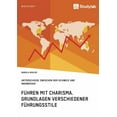 thumbnail image 1 of FÃ¼hren mit Charisma. Grundlagen verschiedener FÃ¼hrungsstile: Unterschiede zwischen der Schweiz und Indonesien, (Paperback), 1 of 1