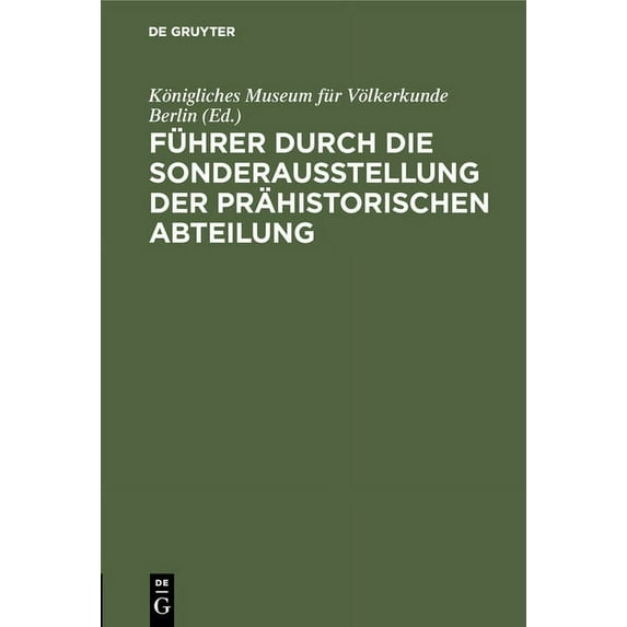 Führer durch die Sonderausstellung der prähistorischen Abteilung, (Hardcover)