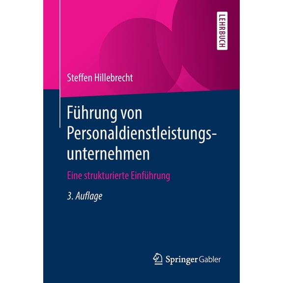 Führung Von Personaldienstleistungsunternehmen: Eine Strukturierte Einführung, (Paperback)
