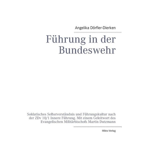 Führung in der Bundeswehr: Soldatisches Selbstverständnis und Führungskultur nach der ZDv 10/1 Innere Führung, (Paperback)