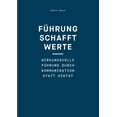 thumbnail image 1 of Führung schafft Werte: Wirkungsvolle Führung durch Kommunikation statt Diktat (Paperback), 1 of 1
