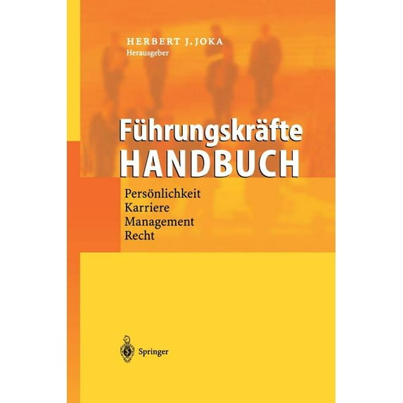 Führungskräfte-Handbuch: Persönlichkeit - Karriere - Management - Recht, (Paperback)