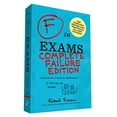 thumbnail image 1 of Pre-Owned F in Exams: Complete Failure Edition: (Gifts for Teachers, Funny Books, Funny Test Answers) (Paperback) 1452148961 9781452148960, 1 of 1