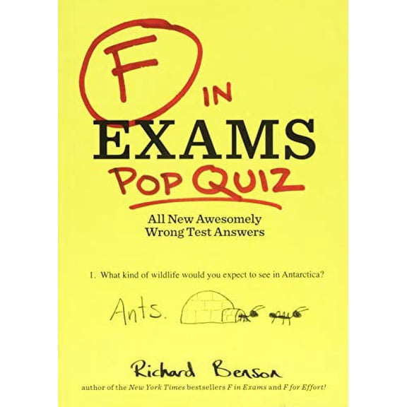 Pre-Owned F in Exams: Pop Quiz: All New Awesomely Wrong Test Answers (Paperback) 1452144036 9781452144030
