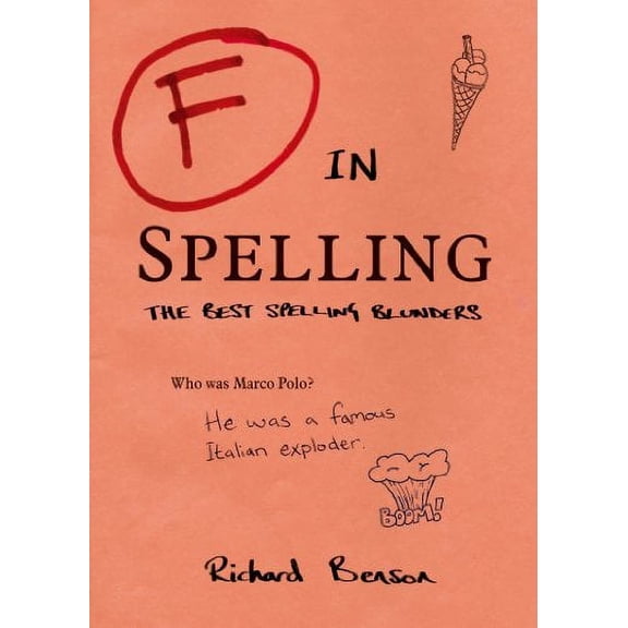 F in Spelling: The Funniest Test Paper Blunders (F in Exams) (Paperback)