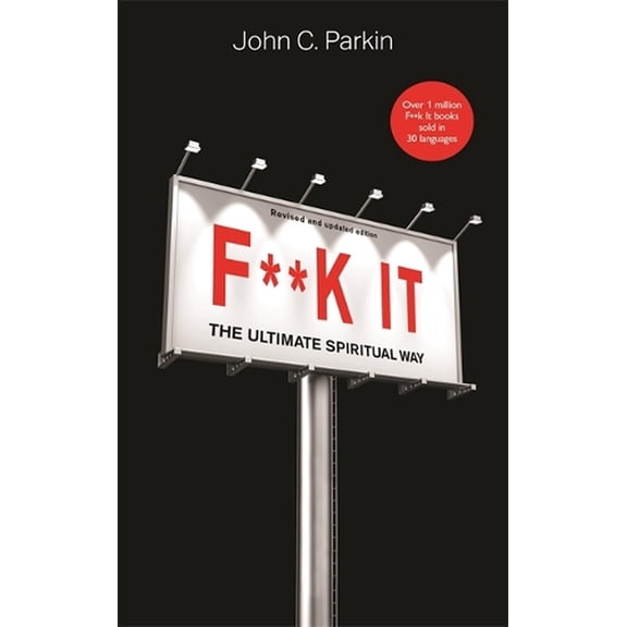 F**k It (Revised and Updated Edition)