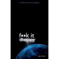 thumbnail image 1 of F**k It Therapy: The Profane Way to Profound Happiness, (Paperback), 1 of 1