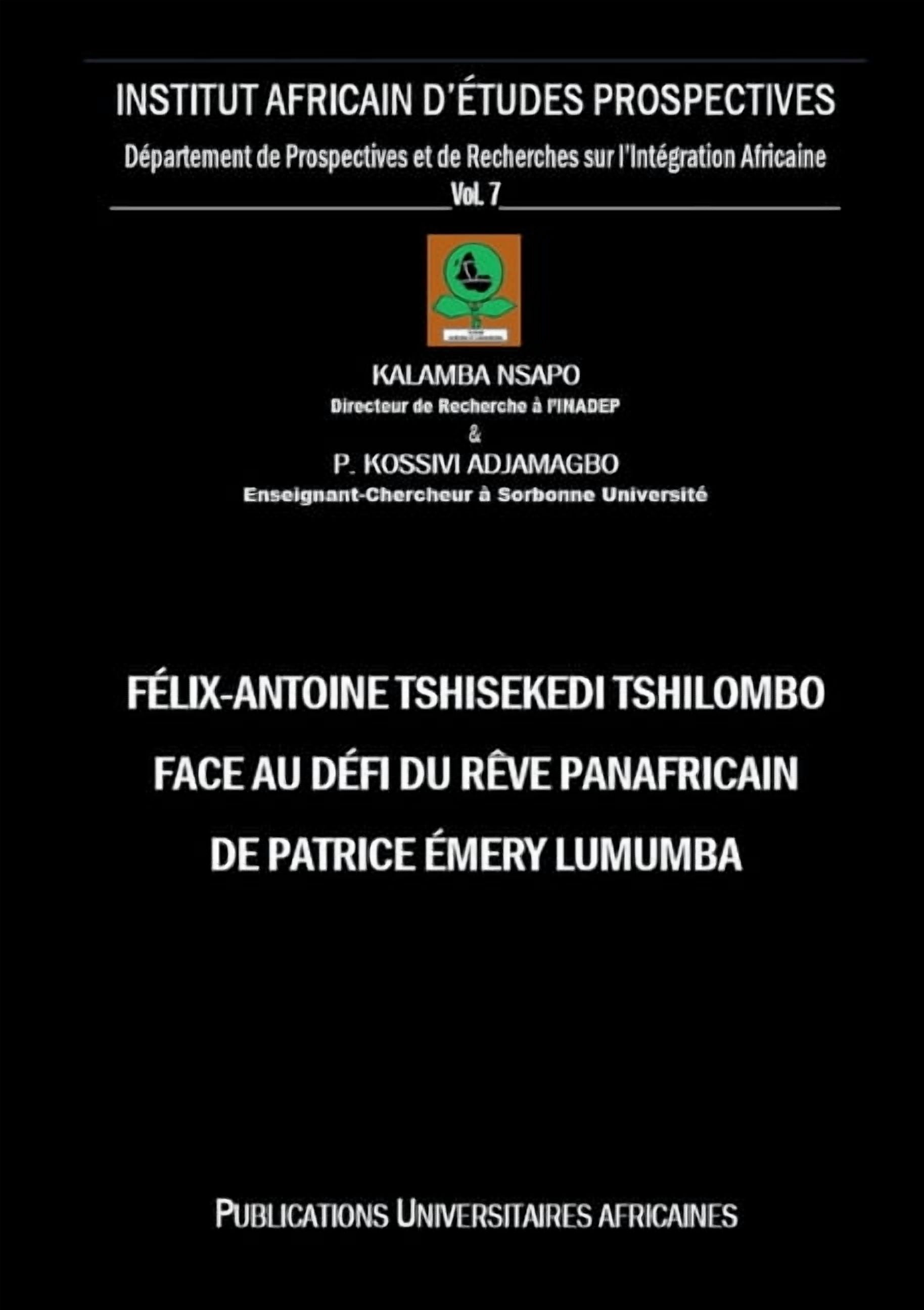FÃ©lix-Antoine Tshisekedi Tshilombo face au DÃ©fi du RÃªve Panafricain de Patrice Ãmery Lumumba, (Paperback)