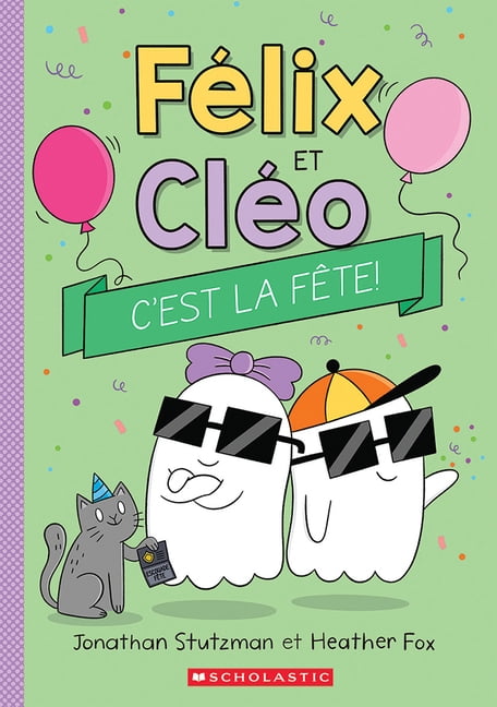 FÃ©lix Et ClÃ©o: c'Est La FÃªte!, (Paperback)