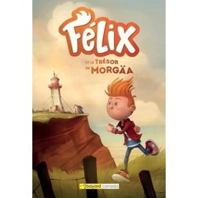 Flix et le trsor de Morga: FELIX ET LE TRESOR DE MORGAA [Paperback] Bourget, dith