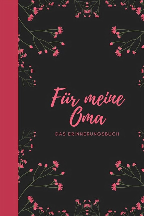 Fr meine Oma das Erinnerungsbuch: Geschenkideen fr Oma I personalisiertes Geschenk fr Gromutter zum Geburtstag Weihn, (Paperback)