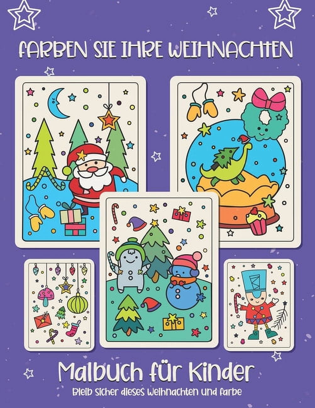Färben Sie Ihr Weihnachten. Malbuch für Kinder: Weihnachtsgeschenk oder Geschenk für Kinder und Kleinkinder. Viel Spaß beim Ausmalen von Weihnachtsmann, Ornament, Schlitten, Sternen, Tieren. (Paperbac