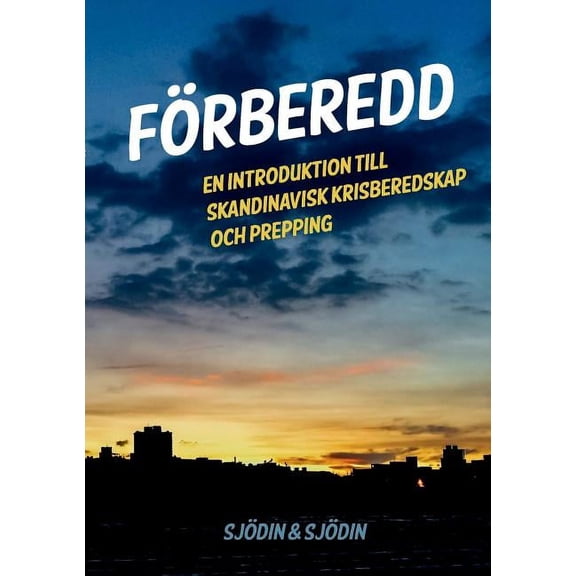 Frberedd: En introduktion till skandinavisk krisberedskap och prepping, (Paperback)
