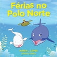 thumbnail image 1 of Eddie E Bella FÃ©rias No Polo Norte: Eddie and Bella, Book 2, (Paperback), 1 of 1