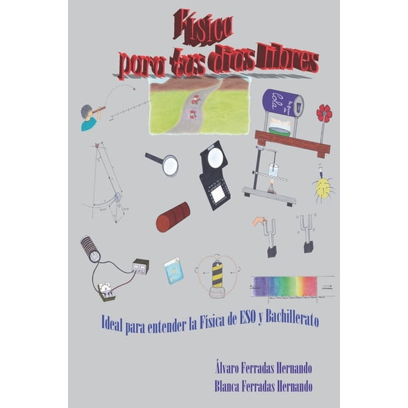 Fsica para tus das libres: Ideal para entender la Fsica de ESO y Bachillerato (Paperback)
