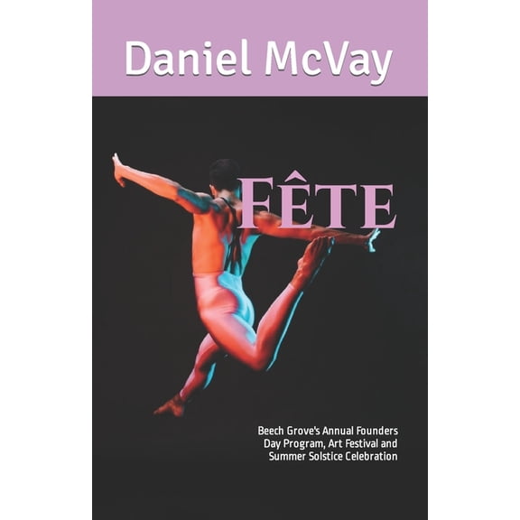 Fte: Beech Grove's Annual Founders Day Program, Art Festival and Summer Solstice Celebration