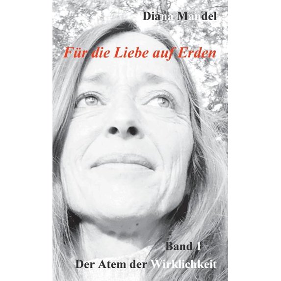Für die Liebe auf Erden: Der Atem der Wirklichkeit, (Paperback)