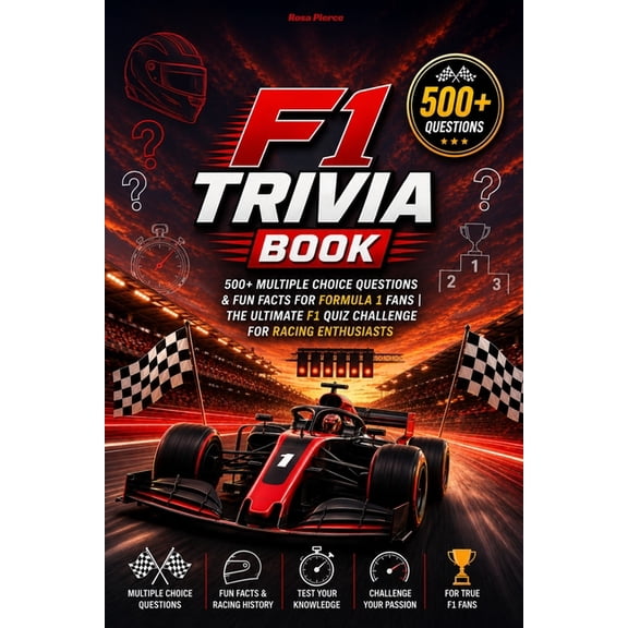 F1 Trivia Book: 500+ Multiple Choice Questions & Fun Facts for Formula 1 Fans The Ultimate F1 Quiz Challenge for Racing , (Paperback)