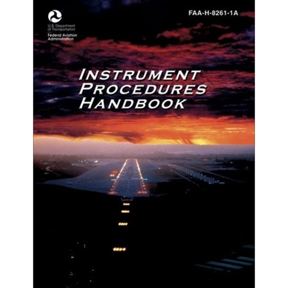 Pre-Owned Instrument Procedures Handbook: FAA-H-8261-1A (FAA Handbooks series) (Paperback) 156027686X 9781560276869