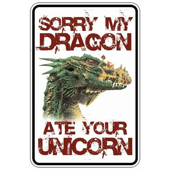 FABLE- Sorry My Dragon Ate Your Unicorn Sign Metal Funny Man Cave House Decor B430