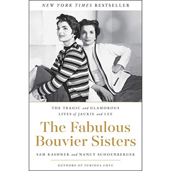 Pre-Owned The Fabulous Bouvier Sisters: The Tragic and Glamorous Lives of Jackie and Lee (Paperback) 0062364995 9780062364999