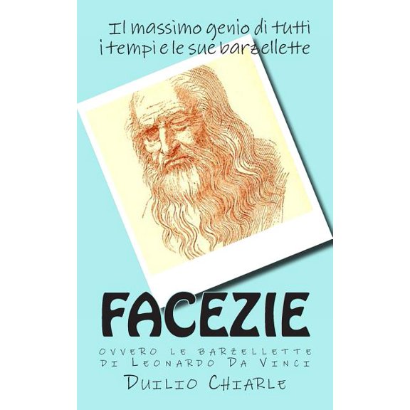 FACEZIE, ovvero le barzellette di Leonardo Da Vinci : Le barzellette di Leonardo Da Vinci (Paperback)